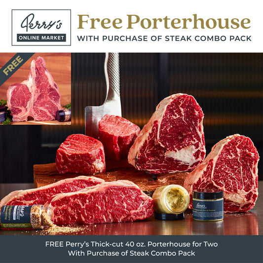FREE PORTERHOUSE WITH PURCHASE OF STEAK COMBO PACK
